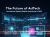 The Future of AdTech: Innovations Shaping Digital Advertising in 2025 The Future of AdTech: Innovations Shaping Digital Advertising in 2025