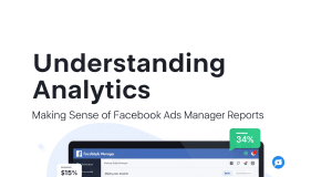 Understanding Analytics: Making Sense of Facebook Ads Manager Reports