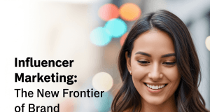 Influencer Marketing: The New Frontier of Brand Engagement