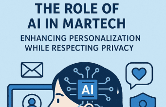 The Role of AI in MarTech: Enhancing Personalization While Respecting Privacy The Role of AI in MarTech: Enhancing Personalization While Respecting Privacy