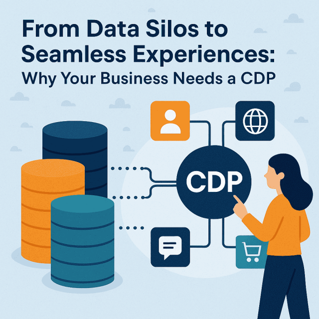 From Data Silos to Seamless Experiences: Why Your Business Needs a CDP From Data Silos to Seamless Experiences: Why Your Business Needs a CDP