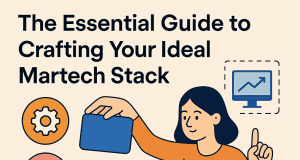 Build Your Martech Stack The Essential Guide to Crafting Your Ideal Martech Stack