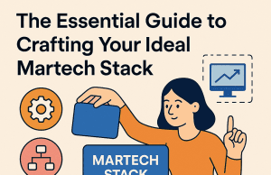 Build Your Martech Stack The Essential Guide to Crafting Your Ideal Martech Stack