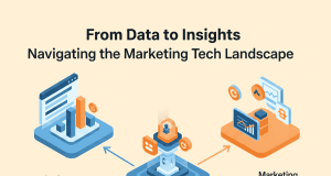 From Data to Insights: Navigating the Marketing Tech Landscape From Data to Insights: Navigating the Marketing Tech Landscape